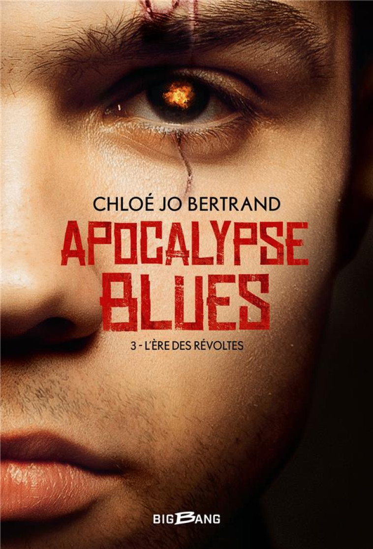 APOCALYPSE BLUES T3 L'ERE DES REVOLTES - BERTRAND CHLOE JO - CASTELMORE