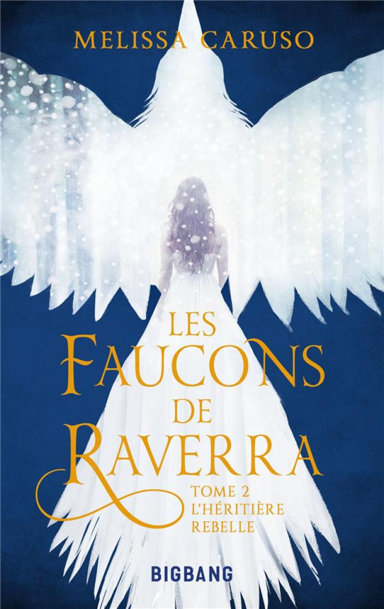 LES FAUCONS DE RAVERRA T2 L'HERITIERE REBELLE - CARUSO MELISSA - CASTELMORE