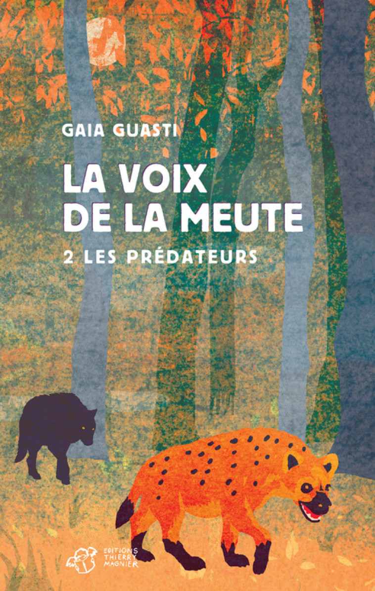 LA VOIX DE LA MEUTE T2 LES PREDATEURS - GUASTI GAIA - THIERRY MAGNIER