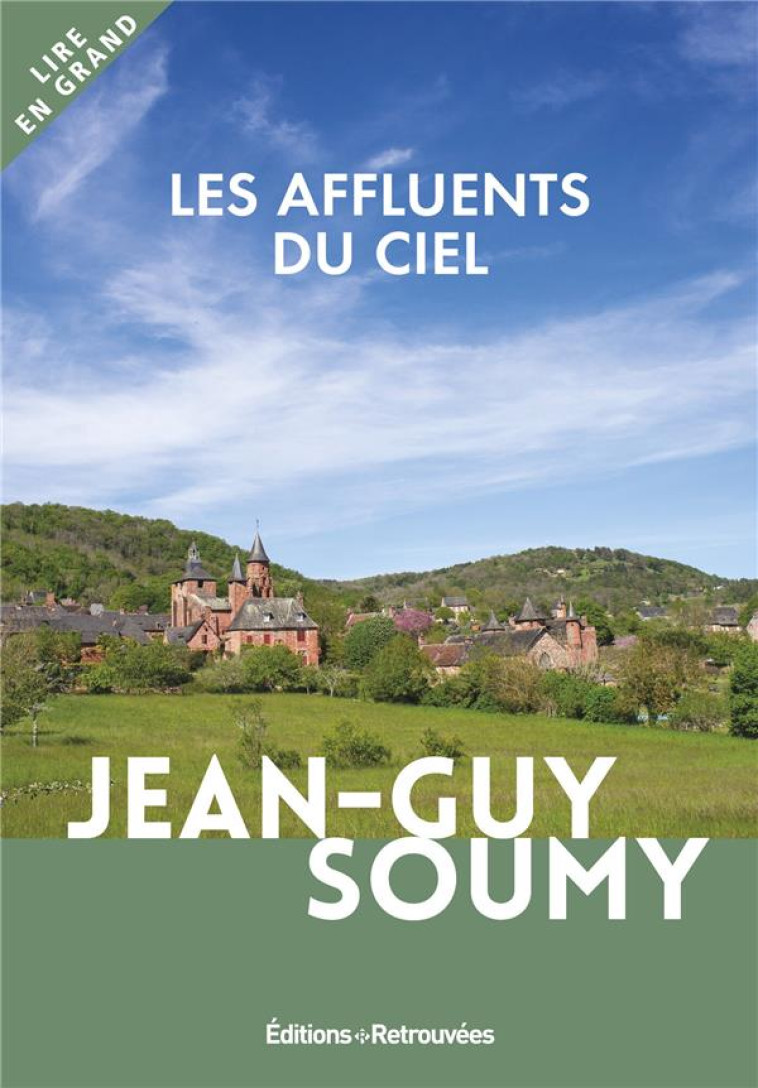 LES AFFLUENTS DU CIEL - SOUMY JEAN-GUY - RETROUVEES