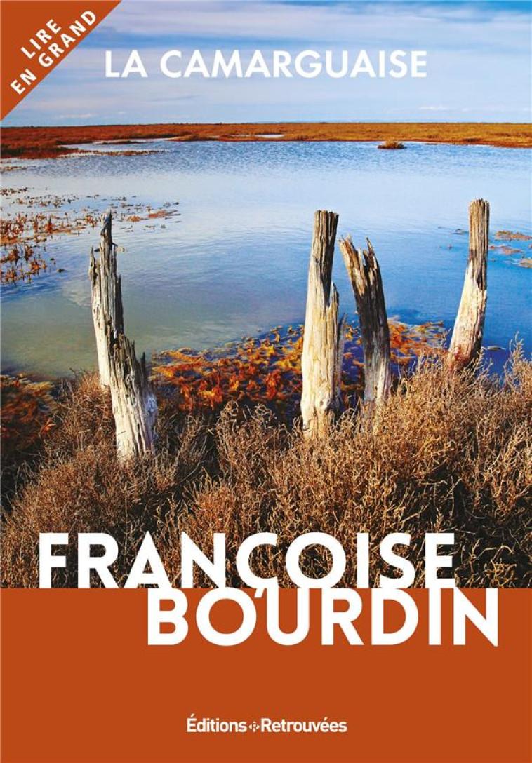 LA CAMARGUAISE - LIRE EN GRAND - BOURDIN FRANCOISE - RETROUVEES