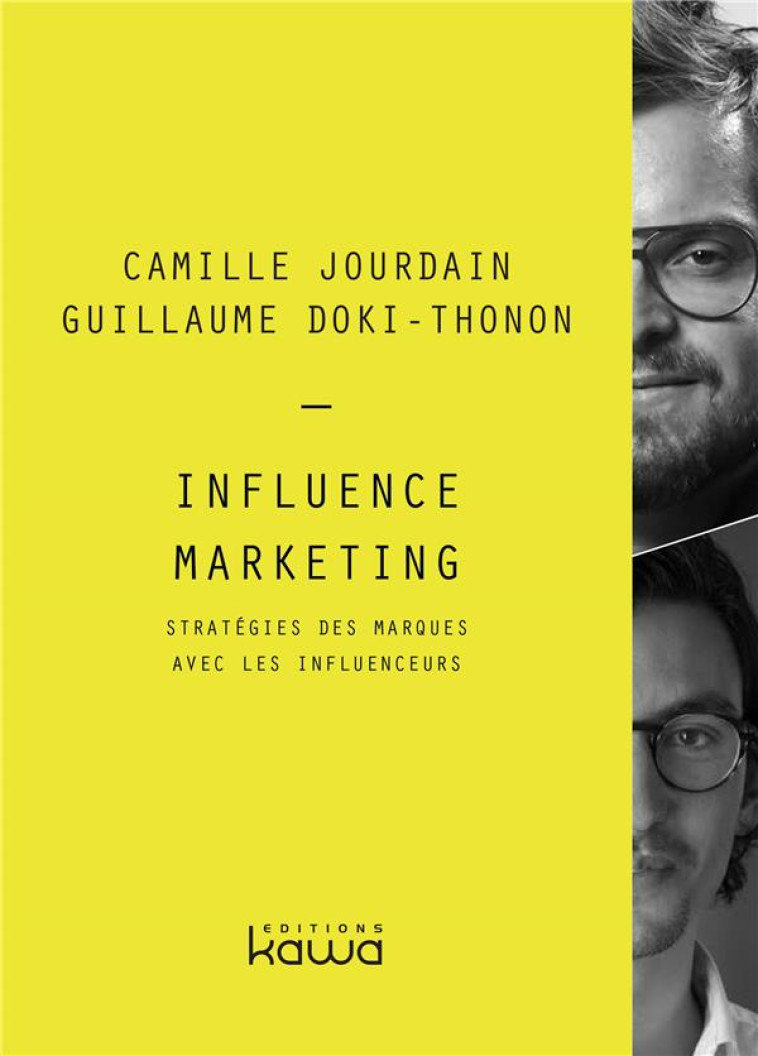 INFLUENCE MARKETING - STRATEGIES DES MARQUE S AVEC LES INFLUENCEURS - JOURDAIN CAMILLE - KAWA