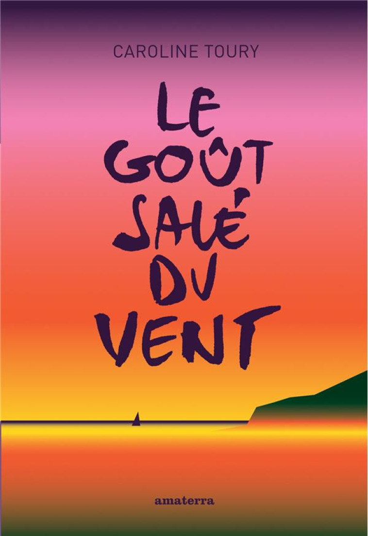 LE GOUT SALE DU VENT - TOURY CAROLINE - AMATERRA