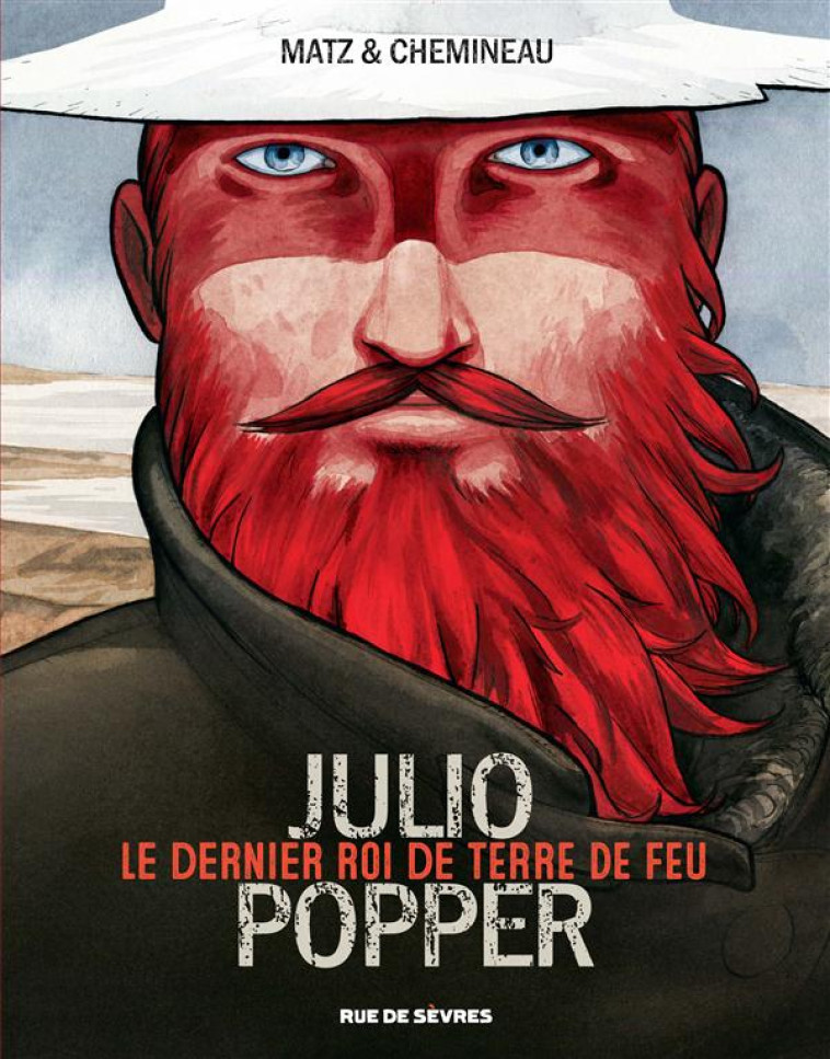 JULIO POPPER LE DERNIER ROI DE TERRE DE FEU - MATZ/CHEMINEAU - Rue de Sèvres