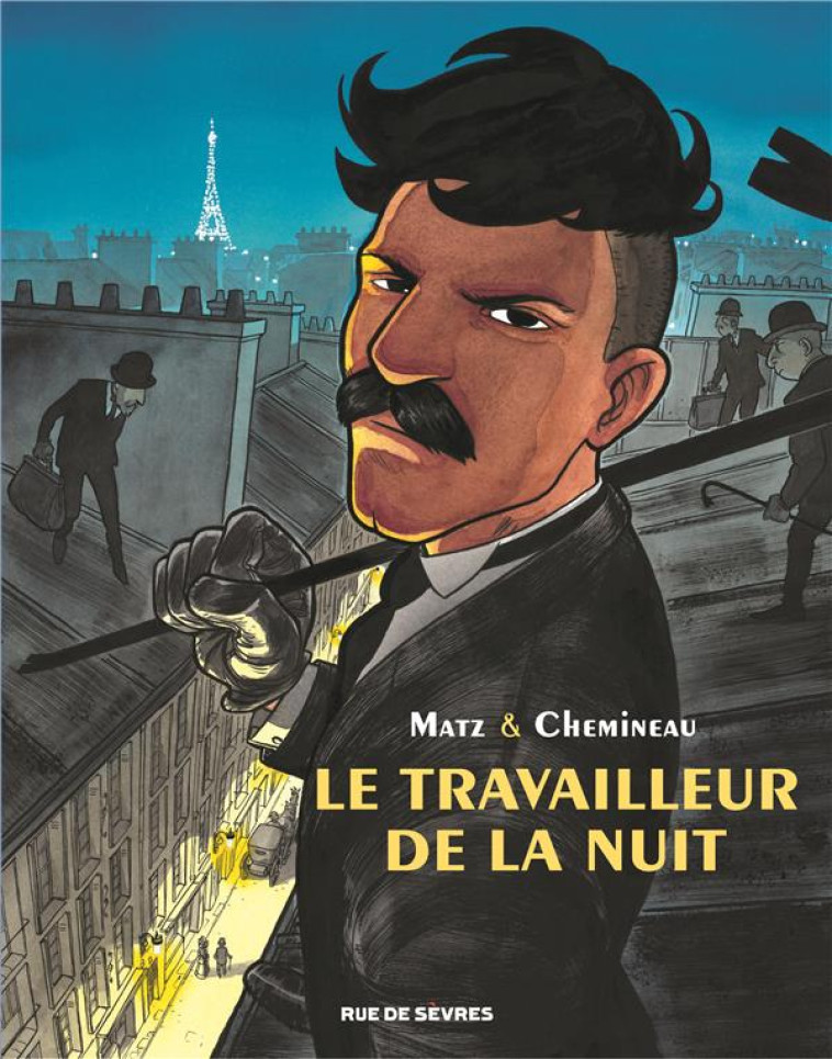 LE TRAVAILLEUR DE LA NUIT - MATZ/CHEMINEAU - RUE DE SEVRES