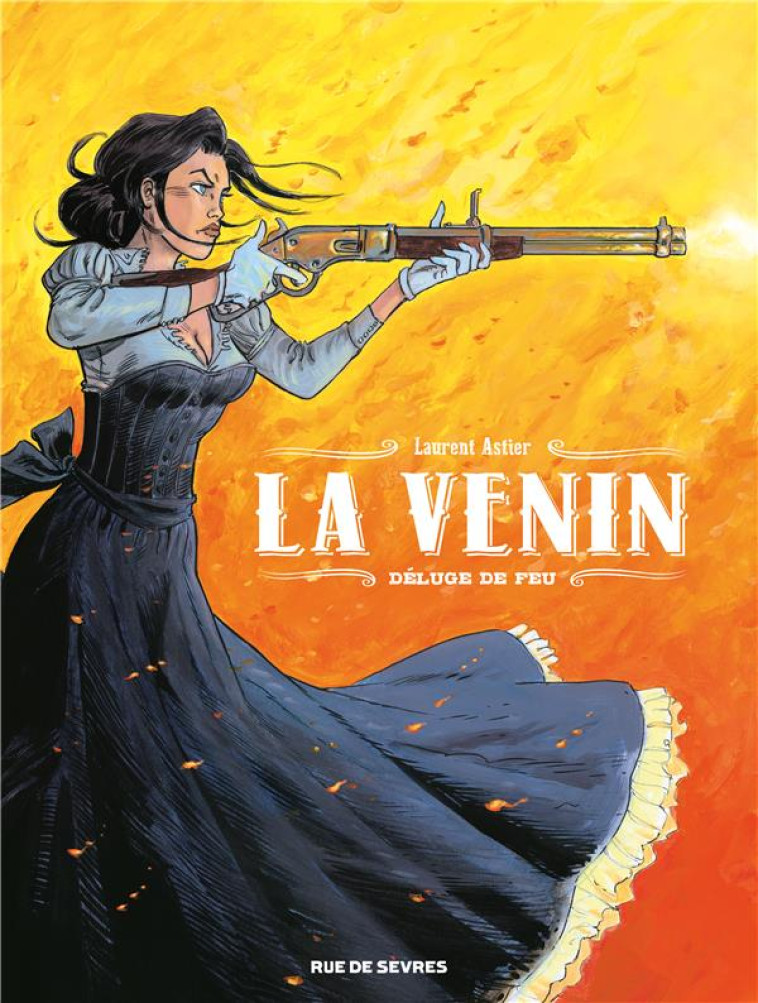 LA VENIN TOME 1 - DELUGE DE FEU - ASTIER LAURENT - RUE DE SEVRES