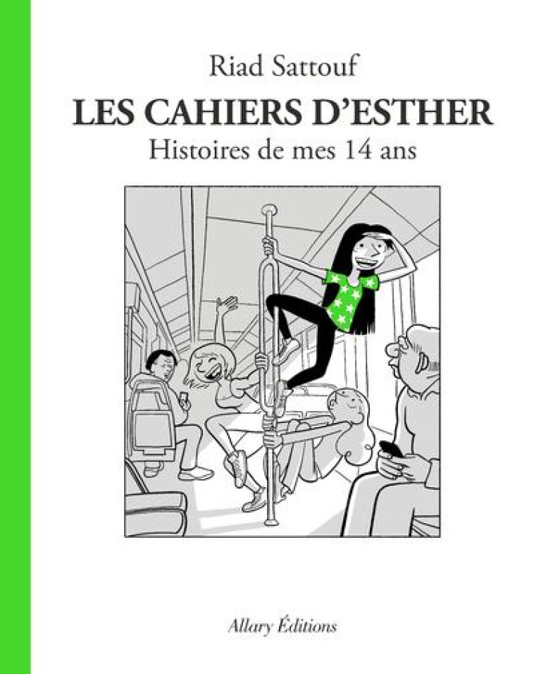 LES CAHIERS D'ESTHER - TOME 5 HISTOIRES DE MES 14 ANS - VOL05 - SATTOUF RIAD - ALLARY