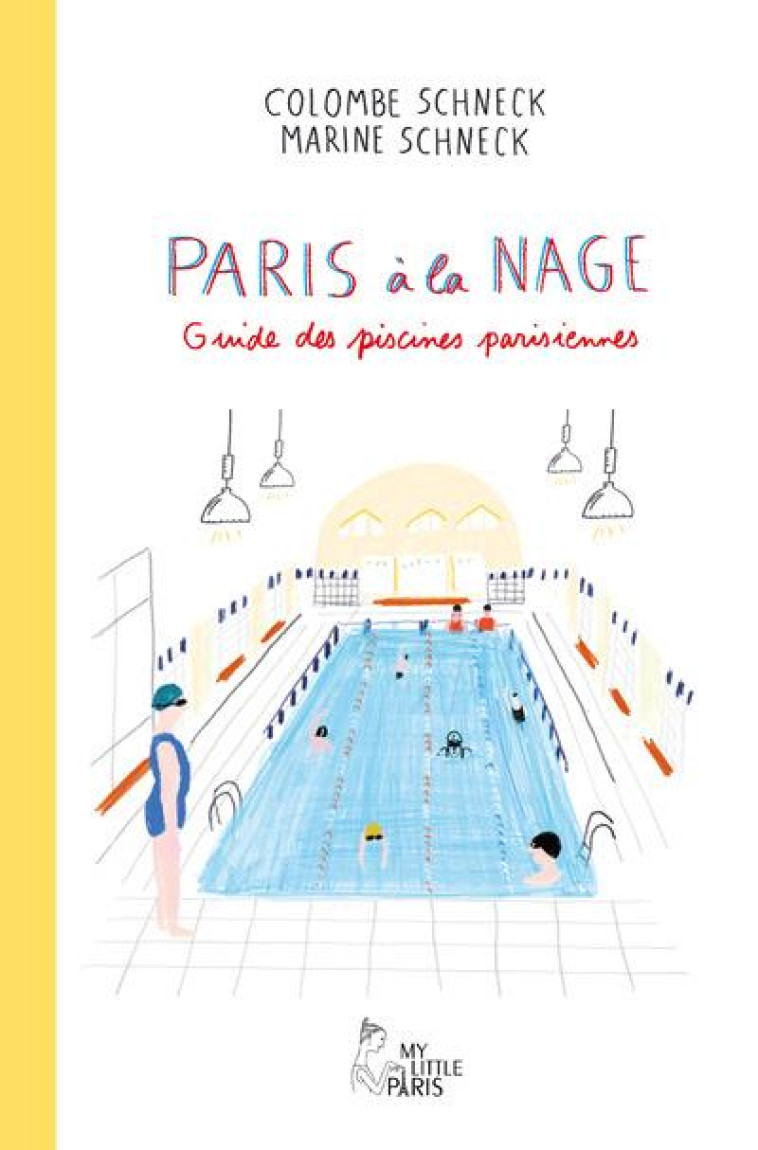 PARIS A LA NAGE - GUIDE DES PISCINES DE LA CAPITALE - SCHNECK - ALLARY