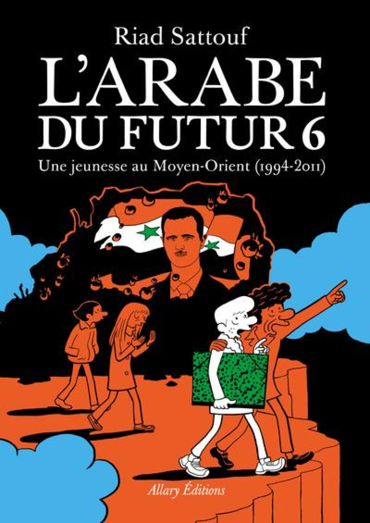 L'ARABE DU FUTUR - VOLUME 6 - SATTOUF RIAD - ALLARY