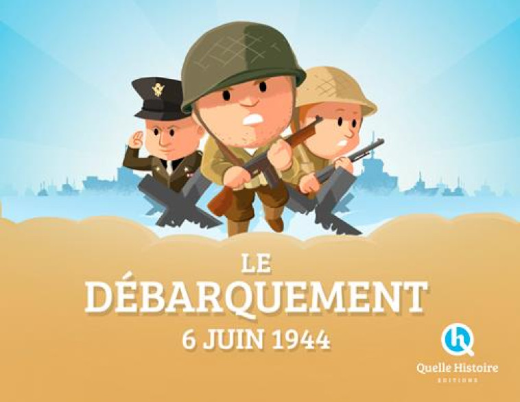 LE DEBARQUEMENT 6 JUIN 1944 (HIST.JEUNESSE) - PATRICIA CRETE - Quelle histoire