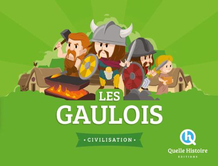 LES GAULOIS (HIST.JEUNESSE) - PATRICIA CRETE - Quelle histoire