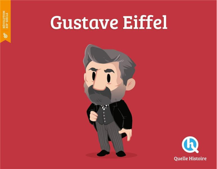 GUSTAVE EIFFEL - XXX - QUELLE HISTOIRE