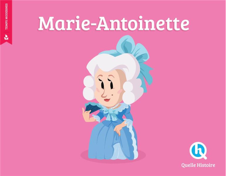 MARIE ANTOINETTE (2019) - ROMAIN JUBERT - QUELLE HISTOIRE