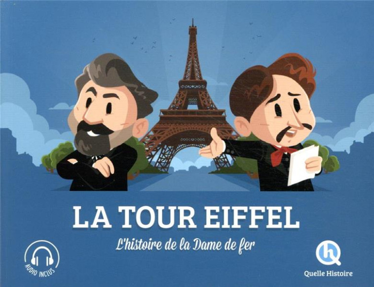 LA TOUR EIFFEL L'HISTOIRE DE LA DAME DE FER - XXX - QUELLE HISTOIRE