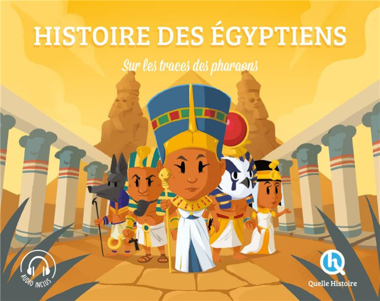 LES EGYPTIENS SUR LES TRACES DES PHARAONS - XXX - QUELLE HISTOIRE