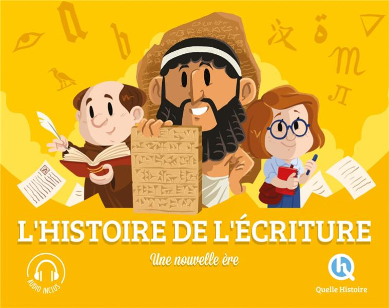 L'HISTOIRE DE L'ECRITURE DU PICTOGRAMME A L'ALPHABET - XXX - QUELLE HISTOIRE