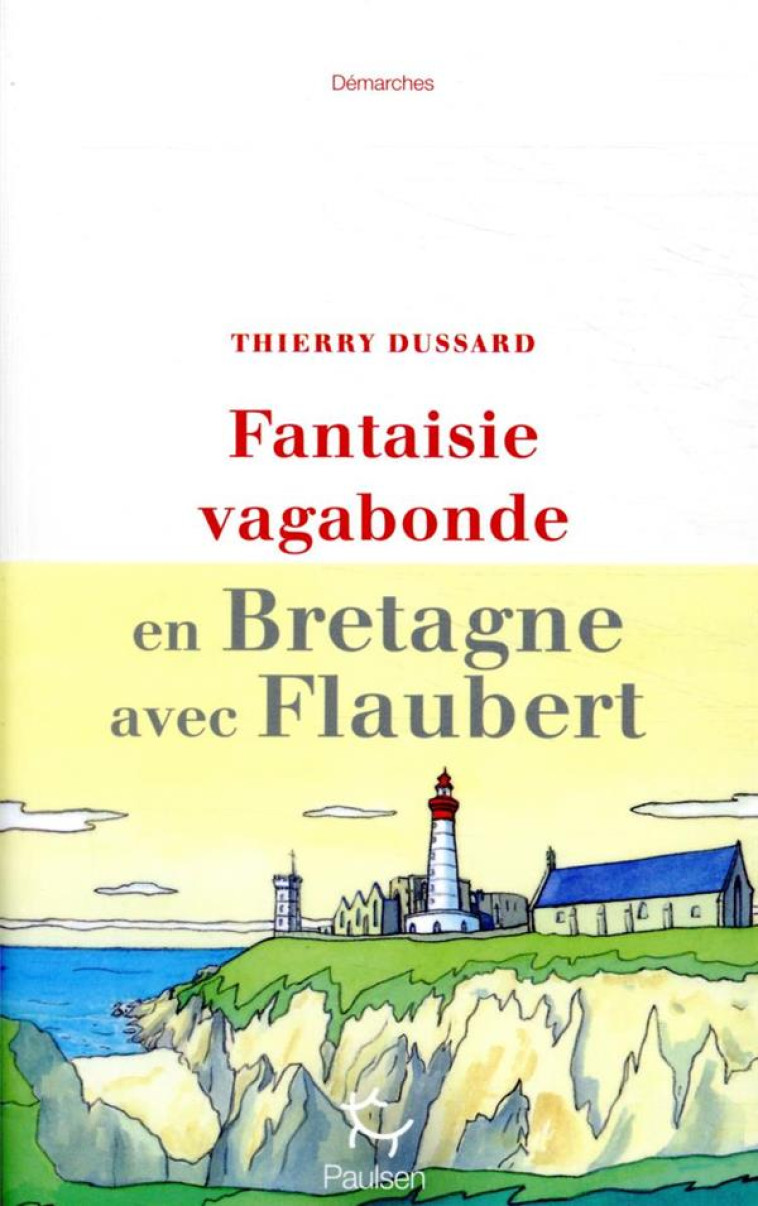 FANTAISIE VAGABONDE EN BRETAGNE AVEC FLAUBE RT - DUSSARD THIERRY - PAULSEN