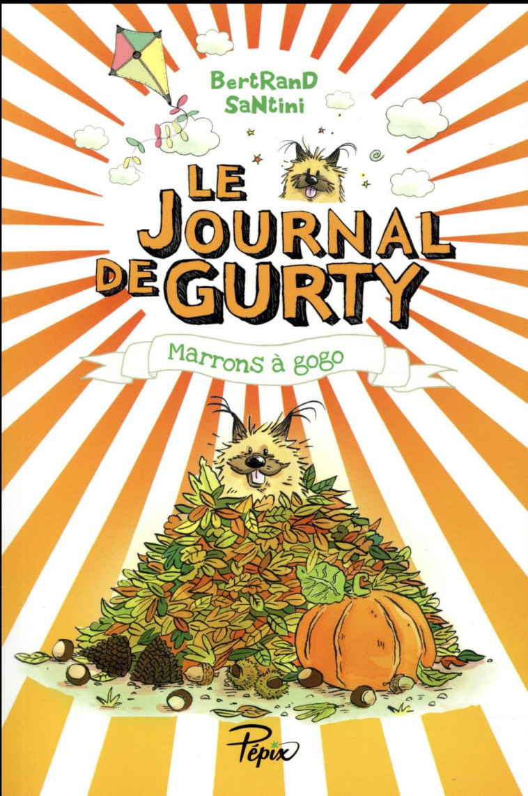 LE JOURNAL DE GURTY MARRONS A GOGO - SANTINI BERTRAND - Ed. Sarbacane