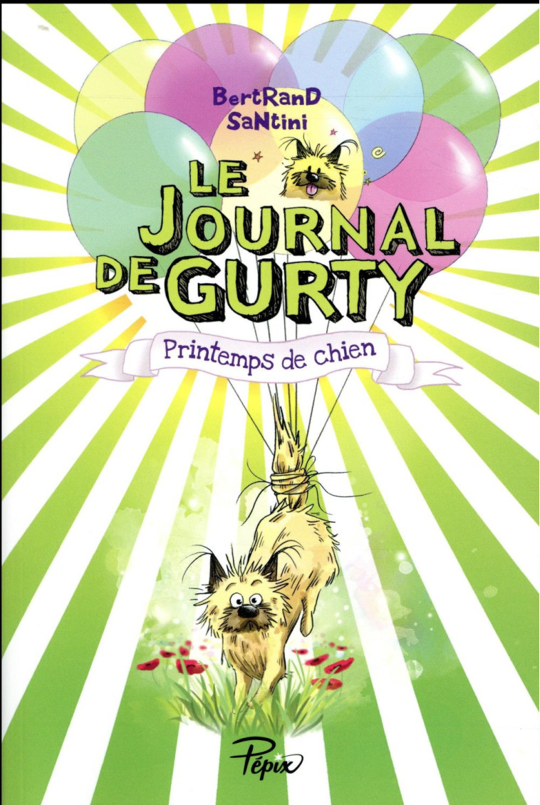 LE JOURNAL DE GURTY - PRINTEMPS DE CHIEN - SANTINI BERTRAND - SARBACANE