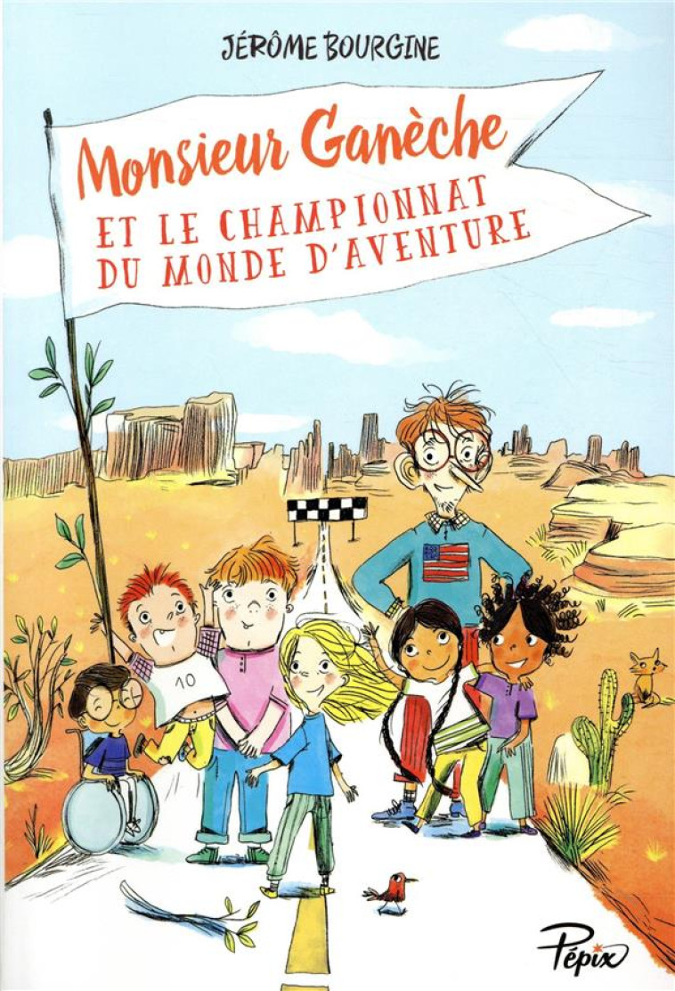 MONSIEUR GANECHE ET LE CHAMPIONNAT DU MONDE D'AVENTURE - BOURGINE  / POIGNONE - SARBACANE