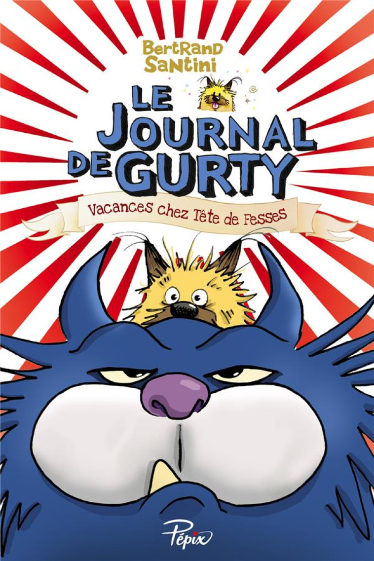 JOURNAL DE GURTY - VACANCES CHEZ TETE DE FESSES (LE) - SANTINI BERTRAND - SARBACANE