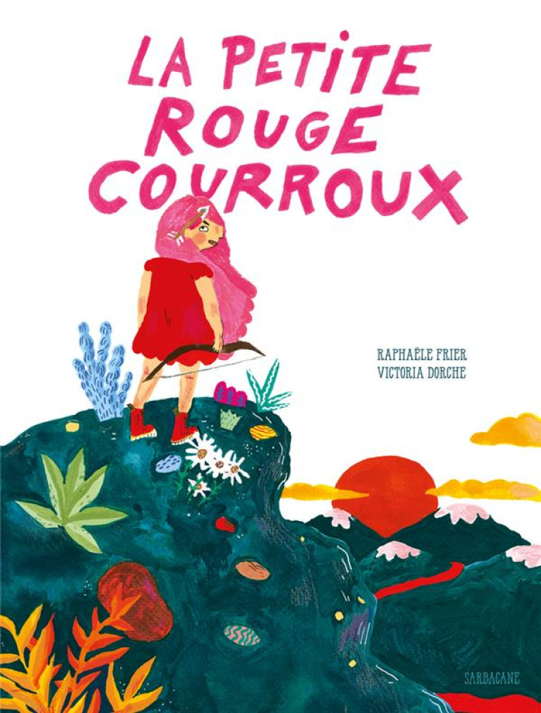 LA PETITE ROUGE COURROUX - FRIER/DORCHE - SARBACANE