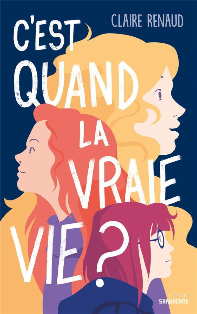 C'EST QUAND LA VRAIE VIE ? - RENAUD CLAIRE - SARBACANE