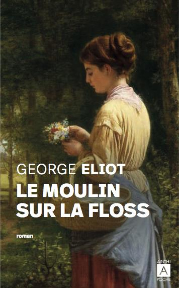 LE MOULIN SUR LA FLOSS - ELIOT GEORGE - ARCHIPEL