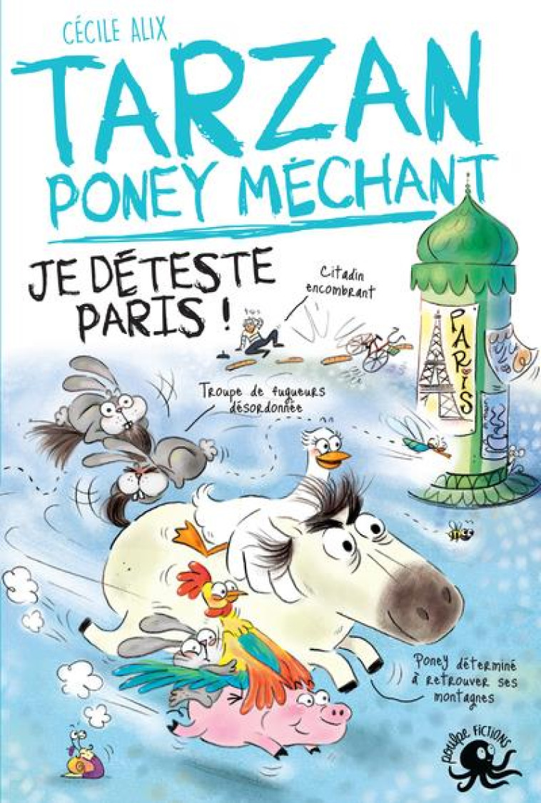 TARZAN, PONEY MECHANT T03 JE DETESTE PARIS ! - ALIX/BAGLIONI - POULPE FICTIONS