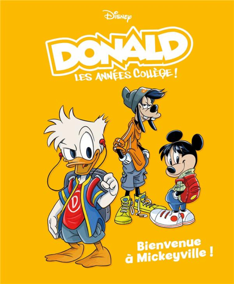 DONALD LES ANNEES COLLEGE T01 BIENVENUE A MICKEYVILLE - ARTIBANI/FERRARI - 1001 HISTOIRES