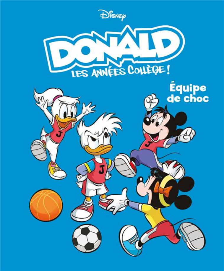 DONALD LES ANNEES COLLEGE T02 EQUIPE DE CHOC - ARTIBANI/FERRARI - 1001 HISTOIRES