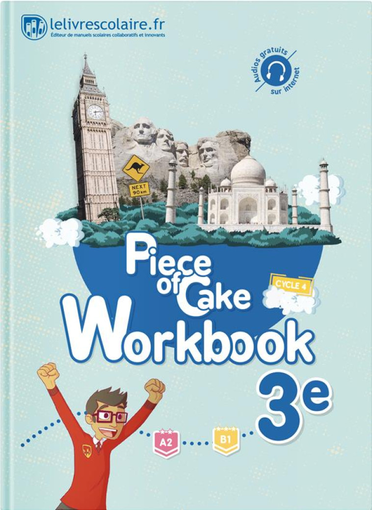 PIECE OF CAKE 3E WORKBOOK 2017 - LELIVRESCOLAIRE.FR - Lelivrescolaire.fr