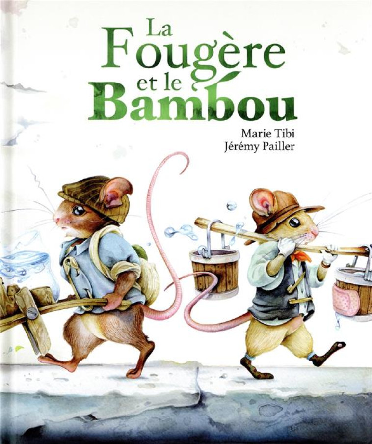 LA FOUGERE ET LE BAMBOU - PAILLER JEREMY / TIB - KALEIDOSCOPE