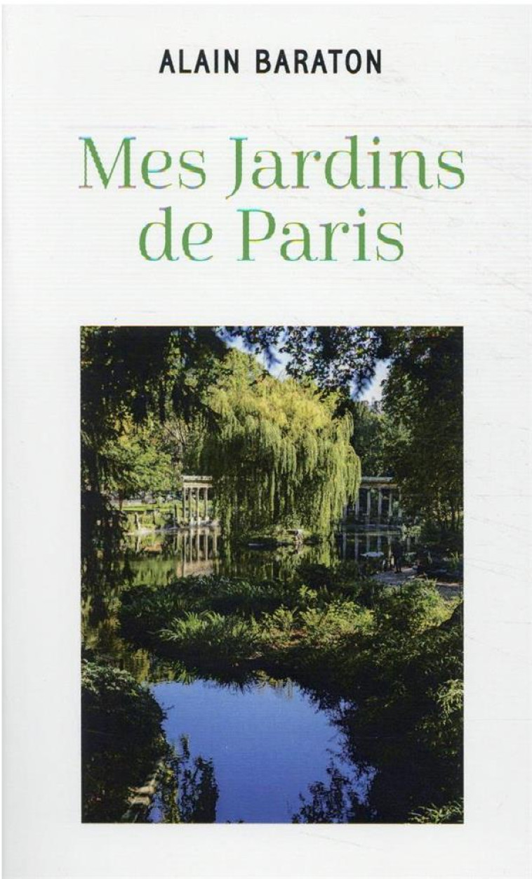 MES JARDINS DE PARIS - BARATON ALAIN - MON POCHE