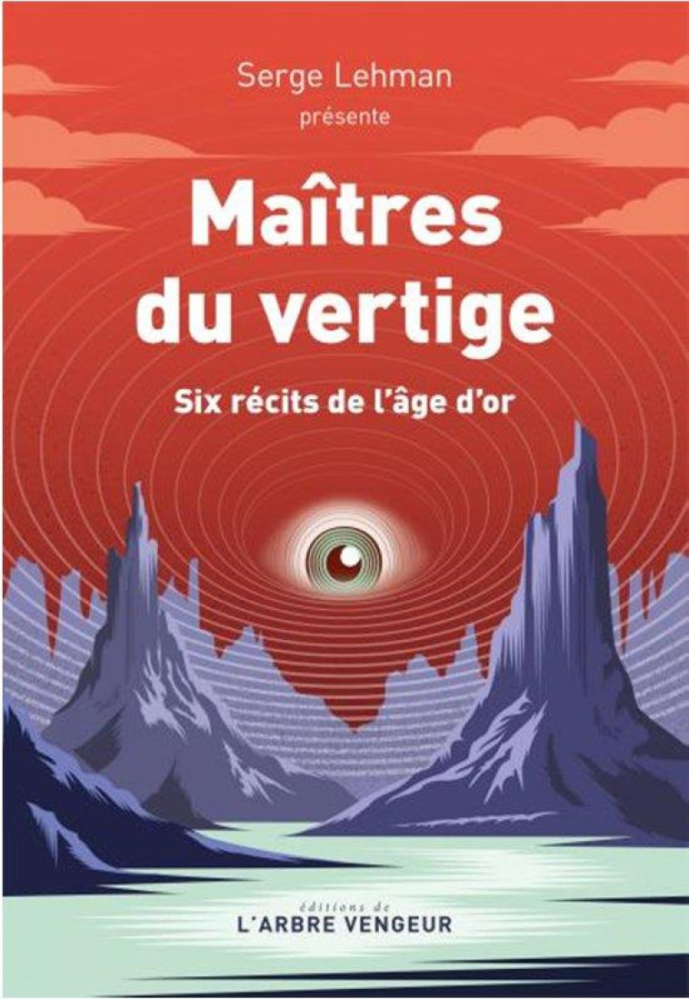 MAITRES DU VERTIGE - SIX RECITS DE L'AGE D' OR - LEHMAN/MILLE/SPITZ - ARBRE VENGEUR