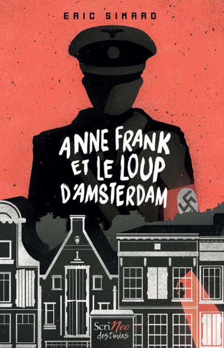 ANNE FRANK ET LE LOUP D'AMSTERDAM - SIMARD ERIC - SCRINEO