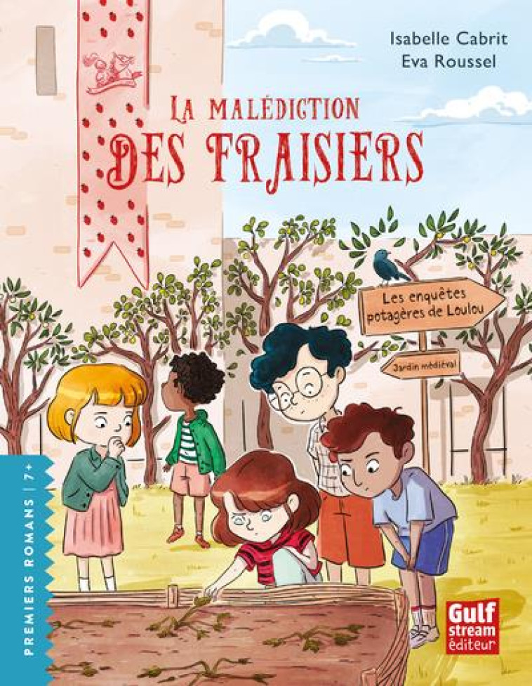 LES ENQUETES POTAGERES DE LOULOU T05 LA MALEDICTION DES FRAISIERS - CABRIT/ROUSSEL - GULF STREAM