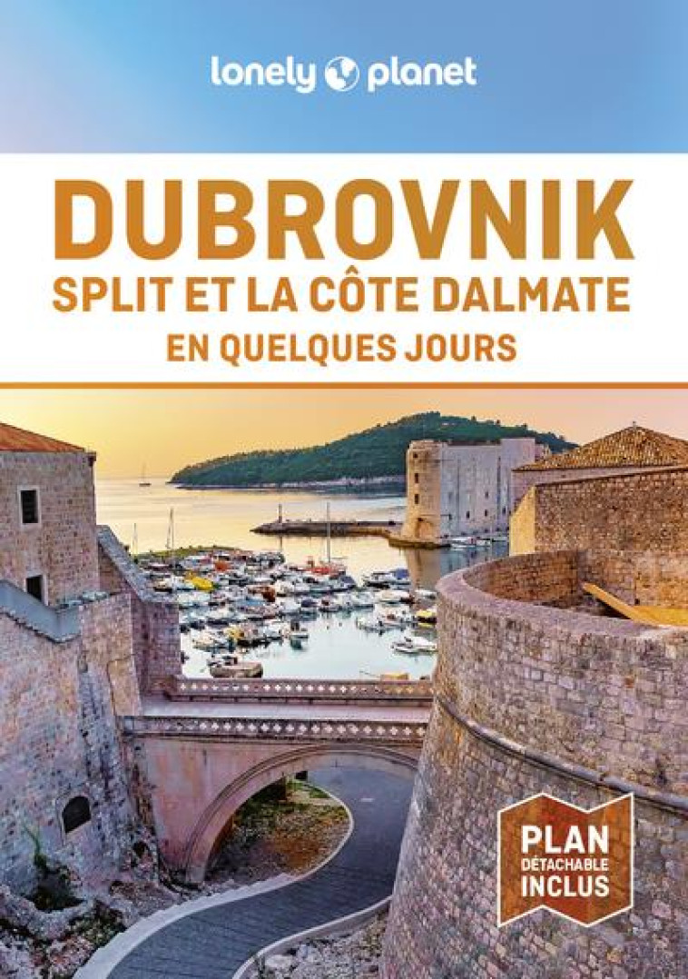 DUBROVNIK ET LA COTE DALMATE EN QUELQUES JOURS 2ED - LONELY PLANET - LONELY PLANET