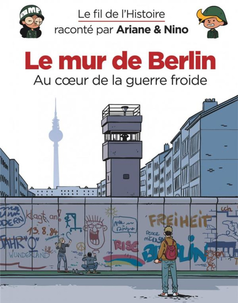 LE MUR DE BERLIN AU COEUR DE LA GUERRE FROIDE - ERRE FABRICE - DUPUIS JEUNESSE