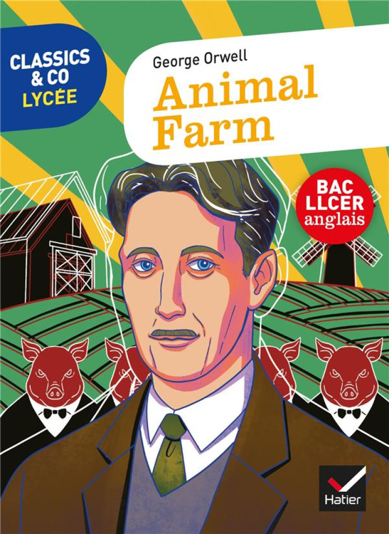 ANIMAL FARM ANGLAIS LLCE - ORWELL GEORGE - HATIER SCOLAIRE