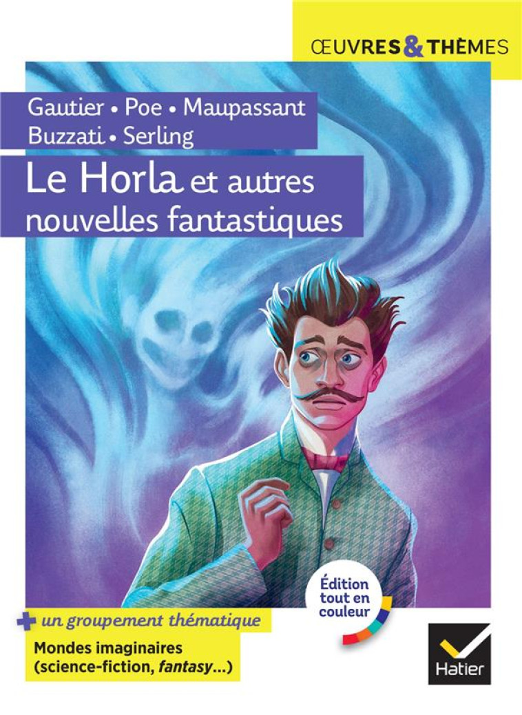 LE HORLA ET AUTRES NOUVELLES FANTASTIQUES - MAUPASSANT/POE/GAUTIER/BUZZATI - HATIER SCOLAIRE