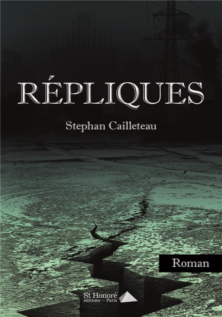 REPLIQUES - CAILLETEAU STEPHAN - HONORE EDITIONS