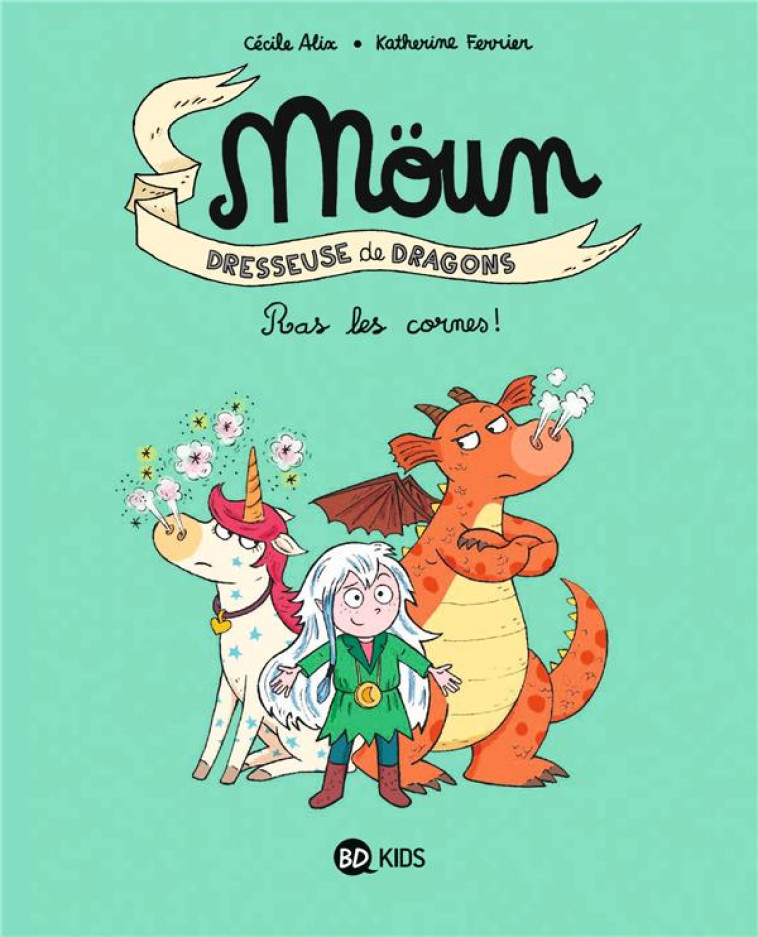 MOUN DRESSEUSE DE DRAGON, TOME 03 - RAS LES CORNES ! - ALIX/FERRIER - MILAN