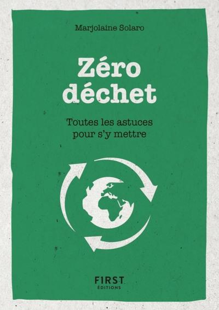 PETIT LIVRE DE - ZERO DECHET - SOLARO MARJOLAINE - FIRST