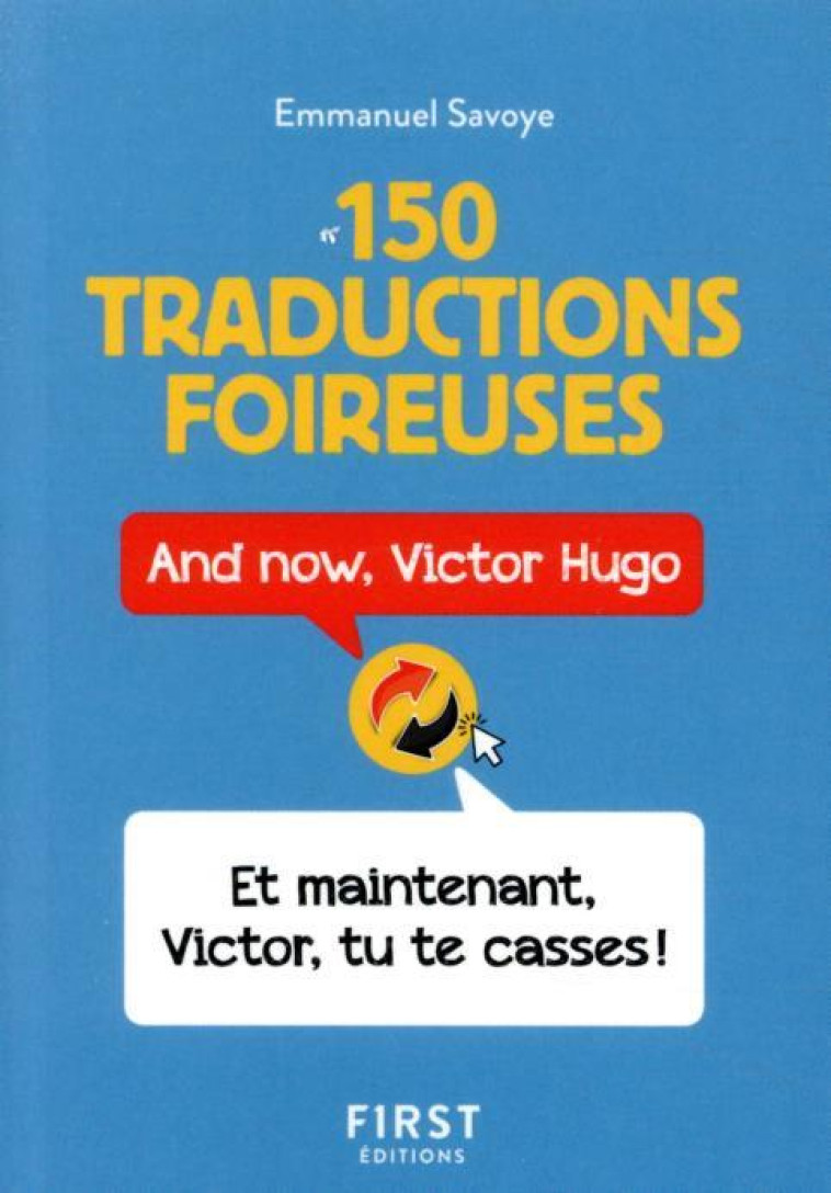 PETIT LIVRE DE 150 TRADUCTIONS FOIREUSES - SAVOYE EMMANUEL - FIRST