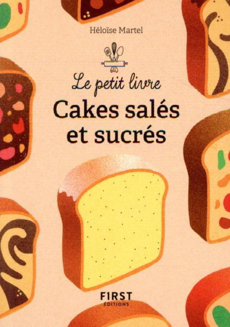 LE PETIT LIVRE DE - CAKES SALES ET SUCRES - MARTEL HELOISE - FIRST