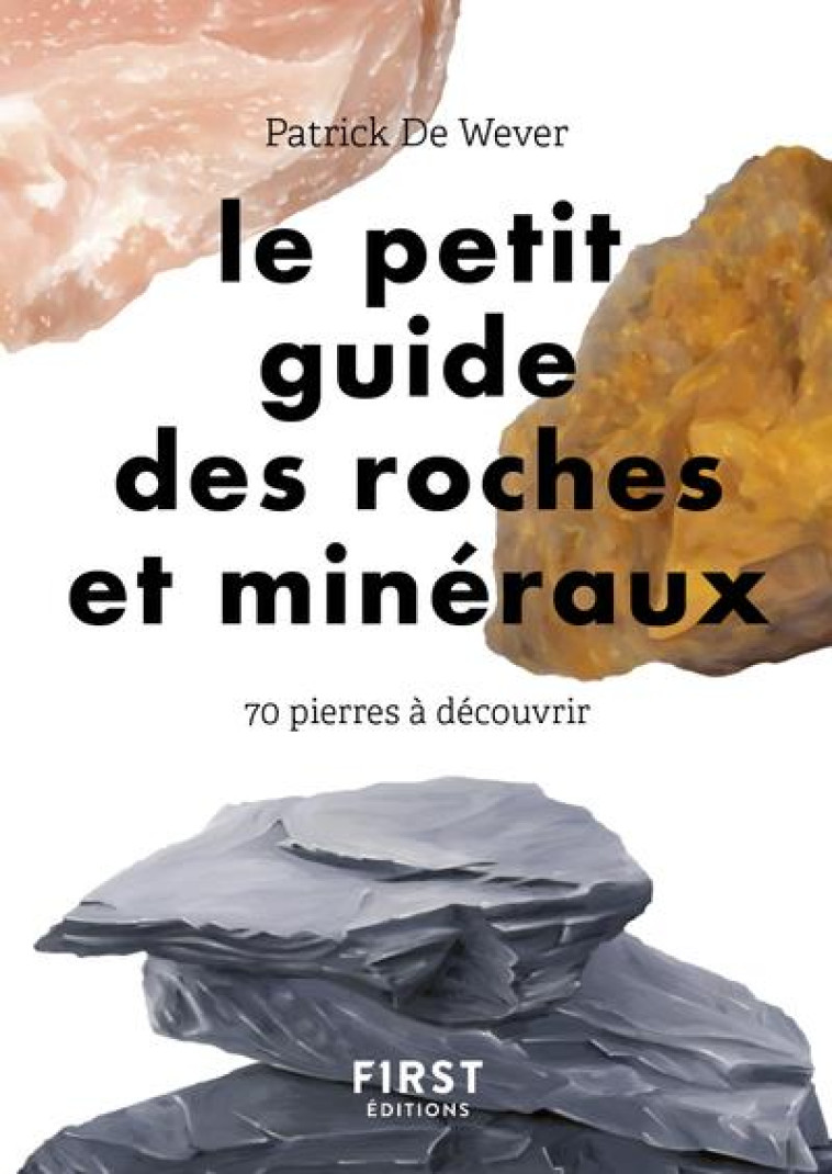 PETIT GUIDE DES ROCHES ET MINERAUX - 70 PIE RRES A DECOUVRIR - WEVER/HERZOG - FIRST