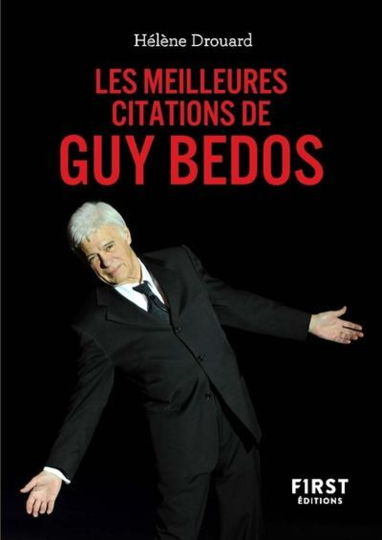 LE PETIT LIVRE DES MEILLEURES CITATIONS DE GUY BEDOS - DROUARD HELENE - FIRST