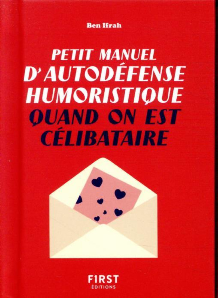 PETIT MANUEL D'AUTODEFENSE HUMORISTIQUE QUA ND ON EST CELIBATAIRE - IFRAH/DESLOUIS - FIRST