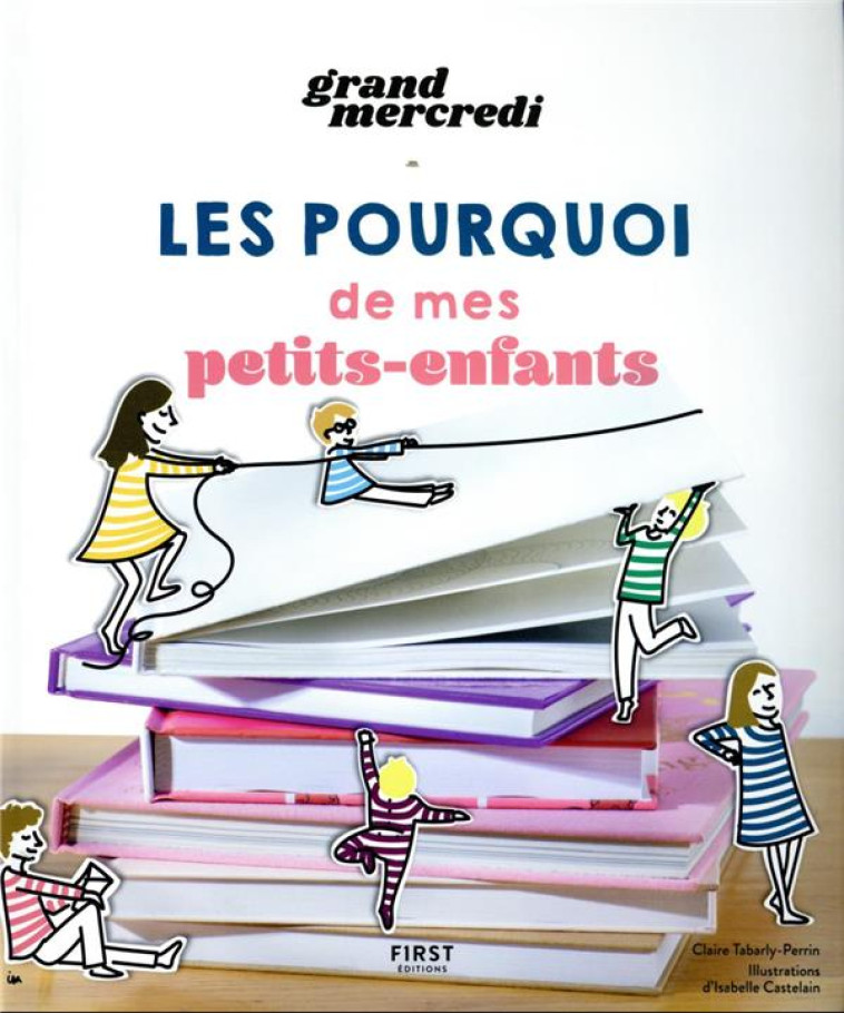 LES POURQUOI DE MES PETITS ENFANTS - GRAND MERCREDI - FIRST